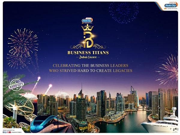 Radio City commences the Glorious Second Edition of Radio City Business Titans 'Dubai Encore' to recognize Indian entrepreneurs - Vimarsana News