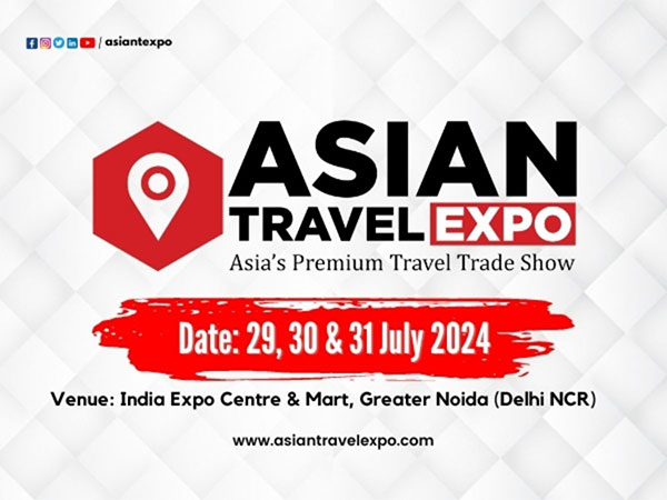 India to host ‘Asian Travel Expo’ Asia’s Premium Travel Trade Show in July 2024