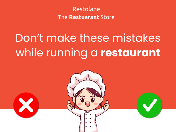 Don’t make these mistakes while Running a Restaurant