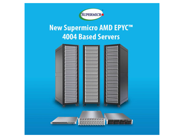 Supermicro Introduces High-Density, Efficient, and Cost Optimized Solutions Powered by the AMD EPYC 4004 Series Processors