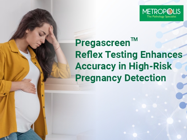 Metropolis Healthcare Study Unveils Key Insights in Detecting High-Risk Pregnancies