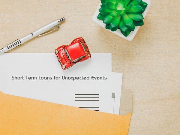 Preparing Your Finances for Life's Unexpected Events with Short-Term Loans