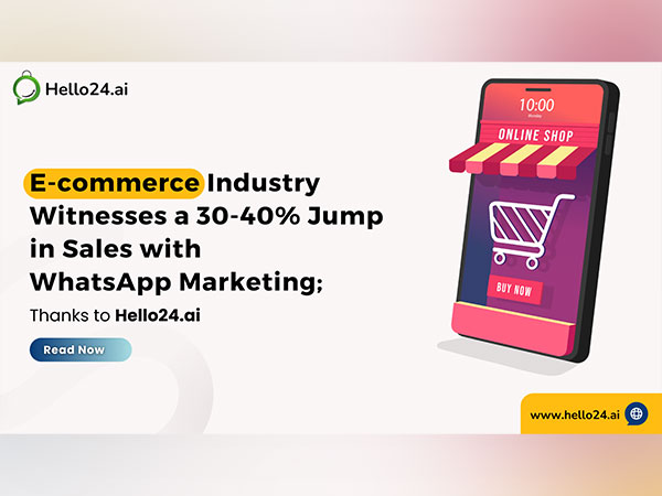 E-commerce Industry Witnesses a 30-40 per cent Jump in Sales with WhatsApp Marketing; Thanks to Hello24.ai