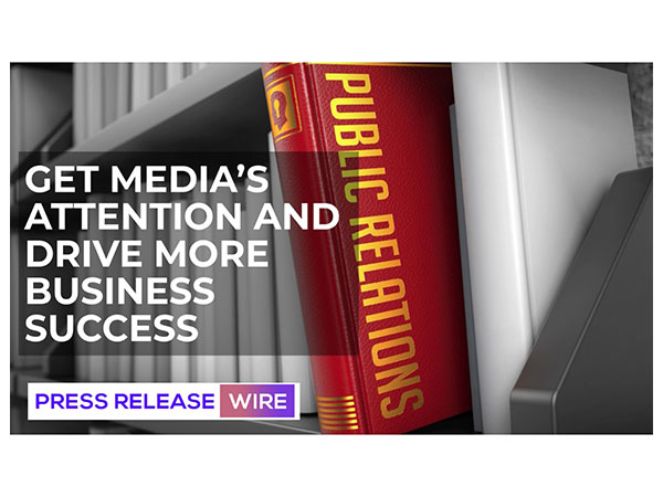 Presenting Press Release Wire- Get Media’s Attention And Drive More Business Success