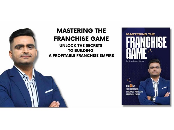 Author Dr. Ashwani Kumar Shares the Blueprint for Franchise Success in His Latest Book scheduled for launch on November 20