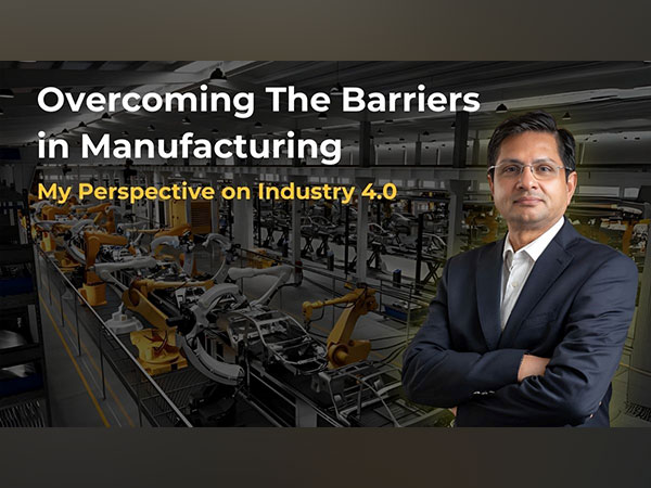 Overcoming Barriers in Manufacturing: Sachin Saxena’s Vision for Industry 4.0