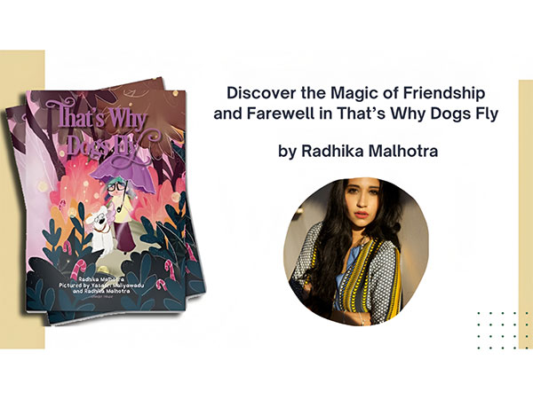 Discover the Magic of Friendship and Farewell in That’s Why Dogs Fly by Radhika Malhotra