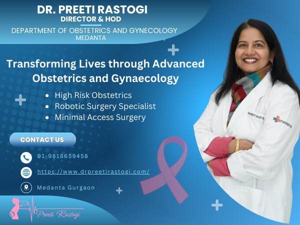 Dr. Preeti Rastogi, Director and HOD of the Obstetrics and Gynaecology Department - Medanta Hospital, Gurgaon
