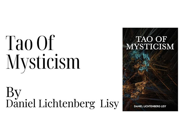Daniel Lichtenberg Lisy’s Tao of Mysticism Offers a Profound Exploration of Universal Spirituality