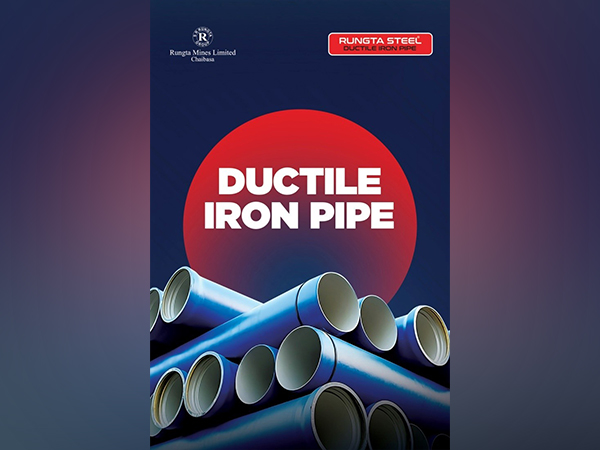 Rungta Steel Ductile Iron Pipe “for the Veins of India”