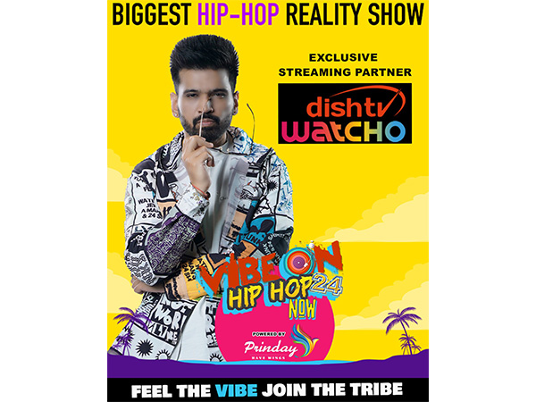 Dish TV’s OTT platform, Watcho, will exclusively stream ‘Vibe On’, Prinday’s revolutionary reality show showcasing emerging Hip-Hop talent from Punjab, Haryana, Himachal Pradesh & Delhi