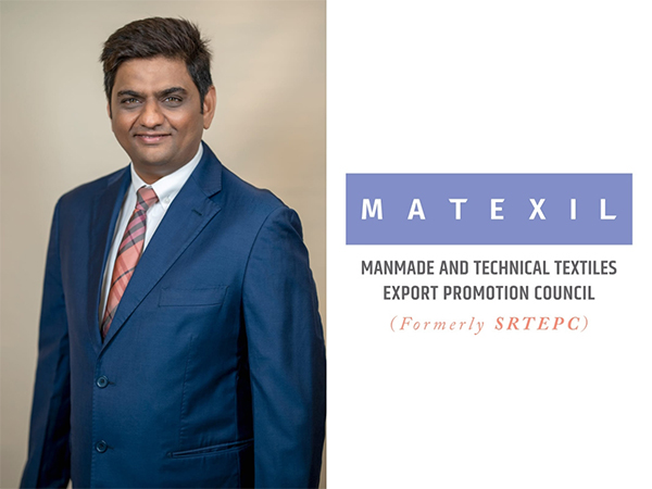 Bhadresh Dodhia, Chairman, MATEXIL (Manmade and Technical Textiles Export Promotion Council), 