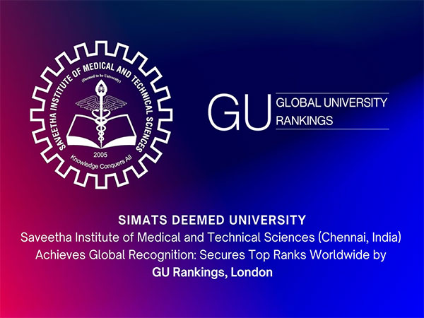 Saveetha (SIMTS) Rises in Global University Rankings, Securing Top 300 in Medicine, Life Sciences, and Law