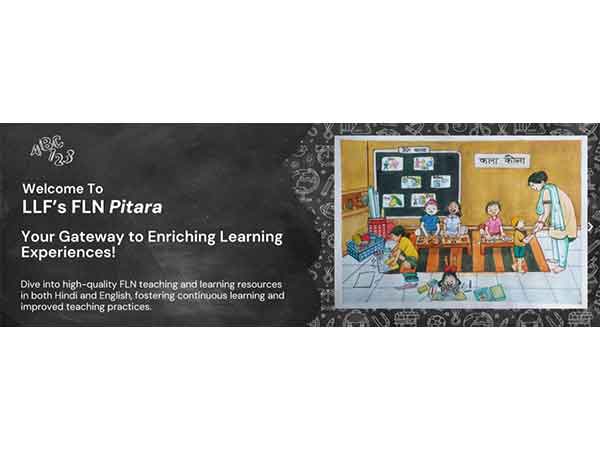 LLF’s ‘FLN Pitara’ (LLF’s FLN resource) to Empower Over 26 Lakh Teachers and Positively Impact 12 Crore Children Across India