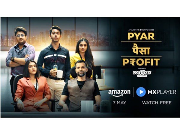 Inspire Films Limited unveils ‘Pyar, Paisa, Profit’, a high-stakes drama of love and ambition premiering May 7, 2025, on Amazon MX Player.