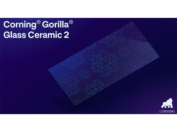 Introducing Corning® Gorilla® Glass Ceramic 2