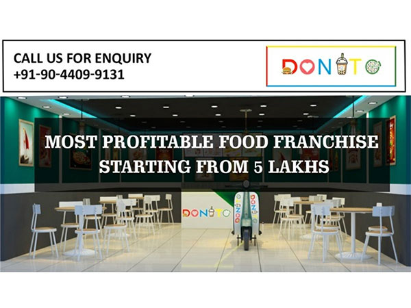 Start your own Donito outlet for just ₹5–6 lakhs—India’s first affordable fast-food franchise for young dreamers
