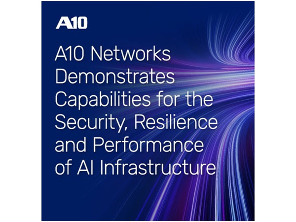 A10 Networks Demonstrates Capabilities for the Security, Resilience and Performance of AI Infrastructure