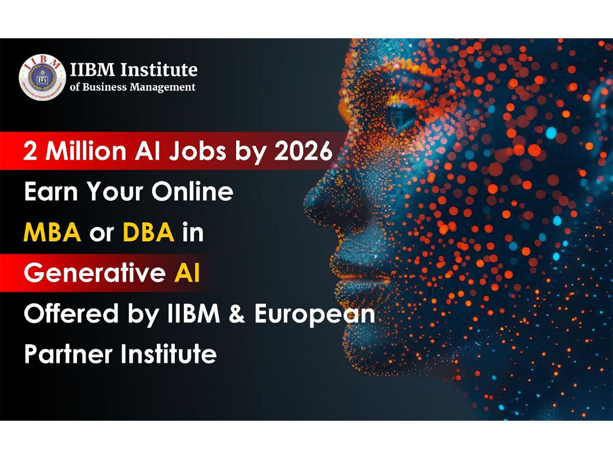 2 Million AI Jobs by 2026 — IIBM Institute Launches Online MBA and Online Doctorate (DBA) in Generative AI with Leading European University