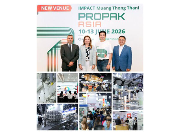 Informa Markets Announces Landmark Move: ProPak Asia 2026 to Relocate to IMPACT Muang Thong Thani