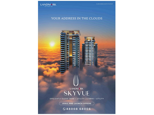 Landmark Group Unveils “Landmark SKYVUE - The Address in the Clouds”, a luxury residential project on Dwarka Expressway