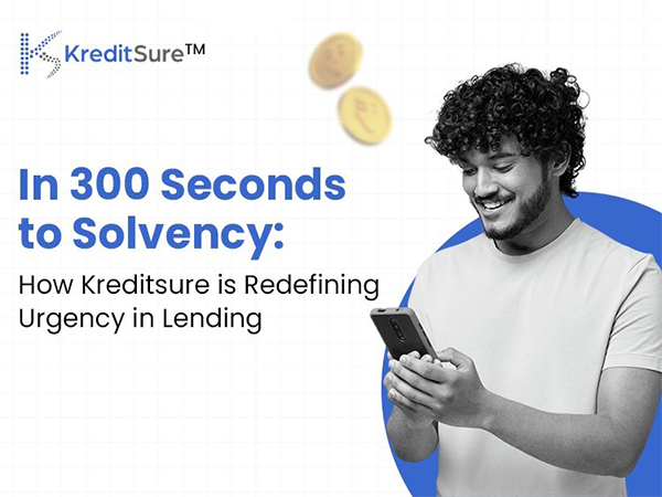 In 300 Seconds to Solvency: How Kreditsure is Redefining Urgency in Lending 