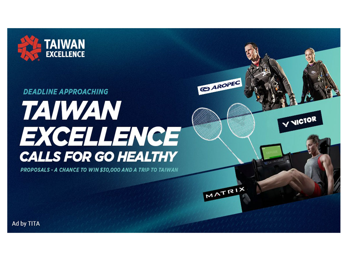 Deadline Approaching: Taiwan Excellence Calls for “Go Healthy” Proposals - A Chance to Win $30,000 and a Trip to Taiwan