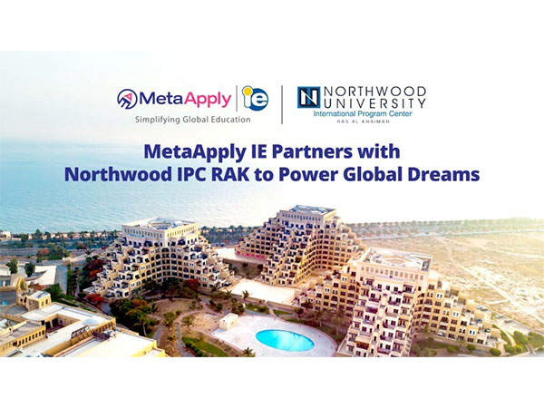 MetaApply IE Becomes Exclusive Partner of Northwood University IPC RAK to Empower Indian Students Seeking Global Education