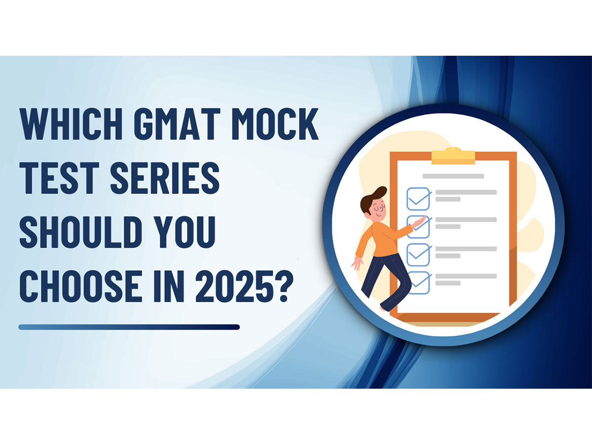 Which GMAT Mock Test Series Should You Choose in 2025? 