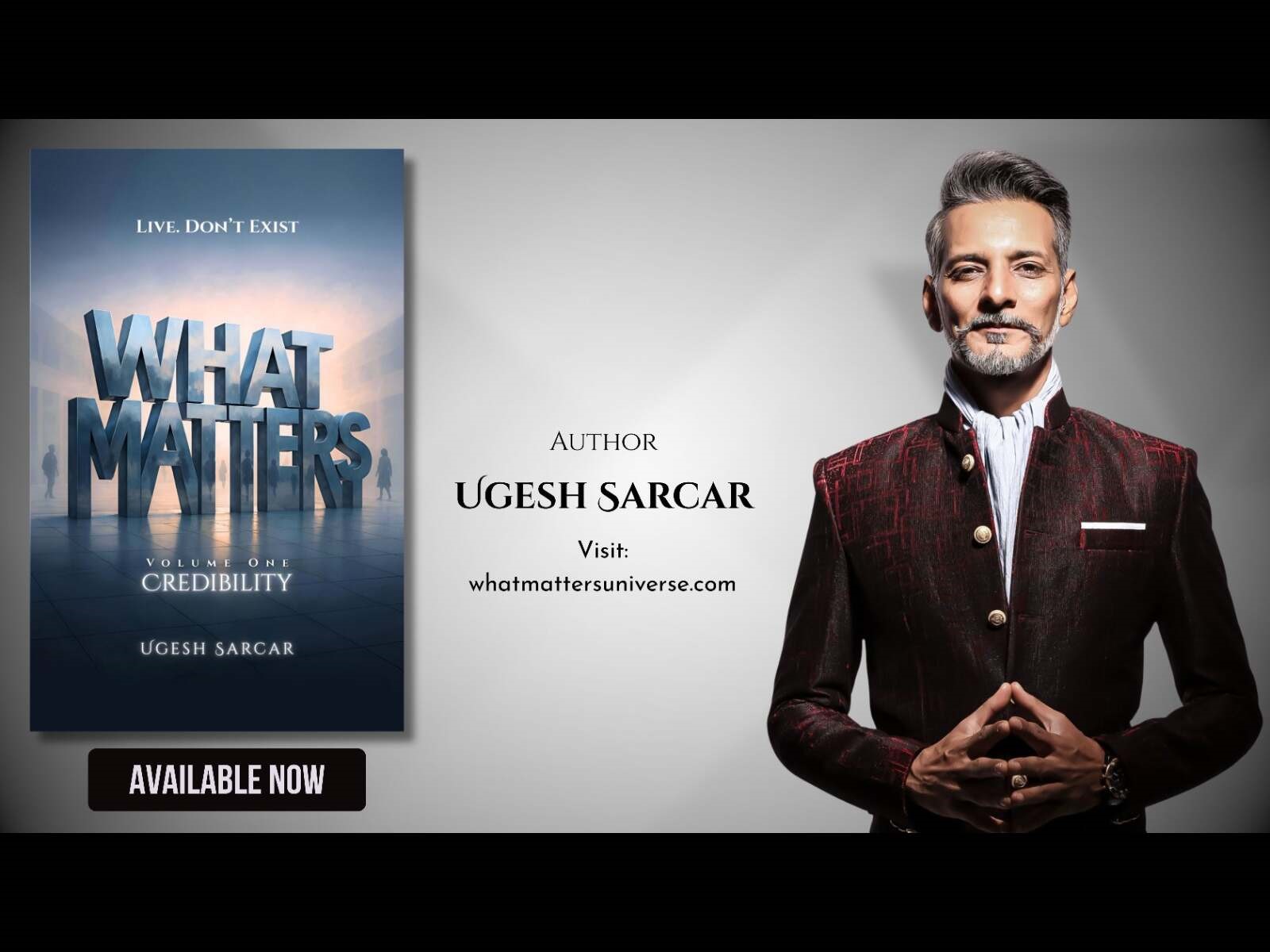 Book ‘What Matters: Volume One – Credibility’ by Ugesh Sarcar Launched Worldwide Book ‘What Matters: Volume One – Credibility’ by Ugesh Sarcar Launched Worldwide