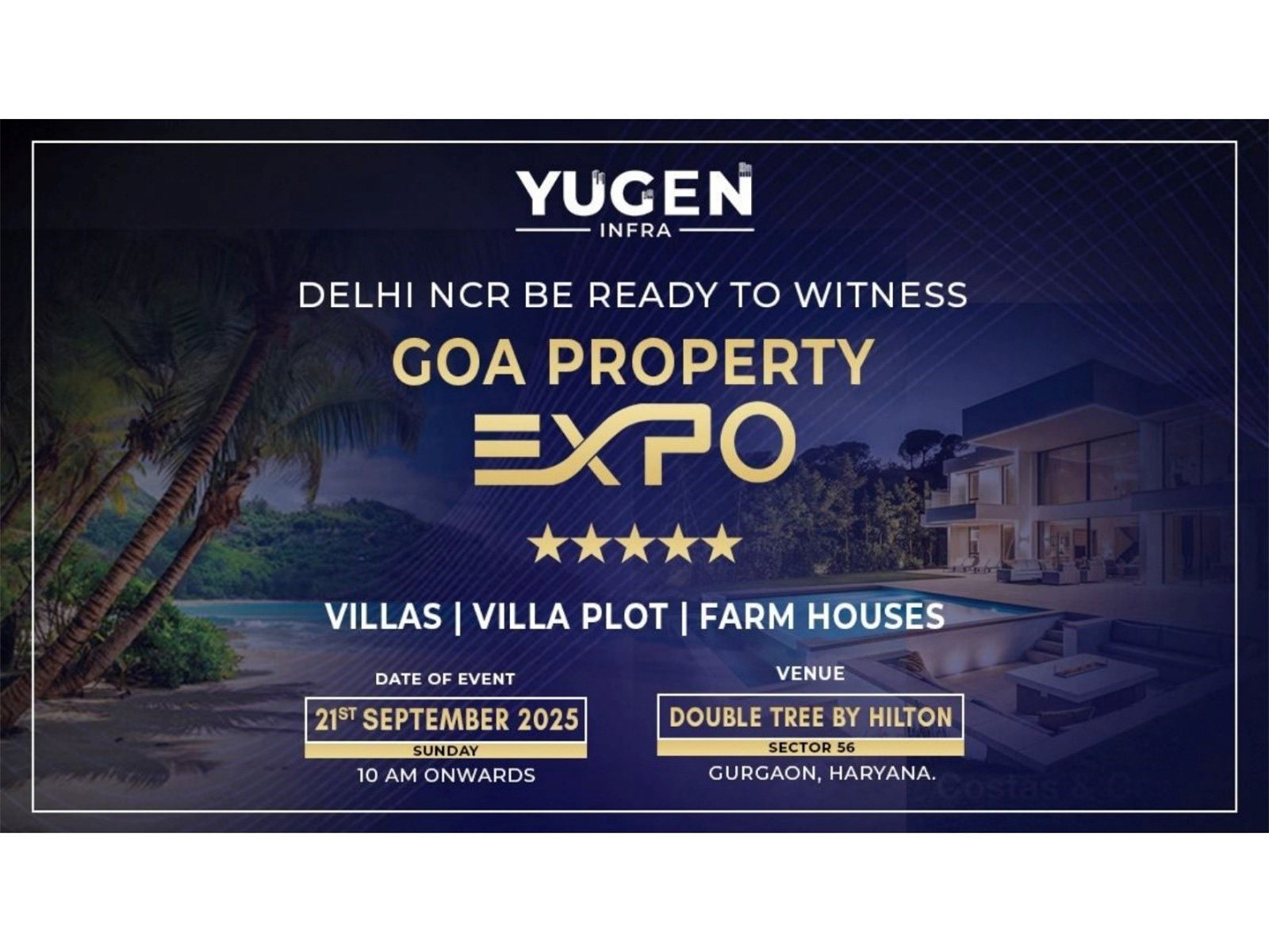 Goa’s real estate market is set for record growth, and Yugen Infra’s Goa Property Expo will showcase premium villas, plots, and apartments for smart investors