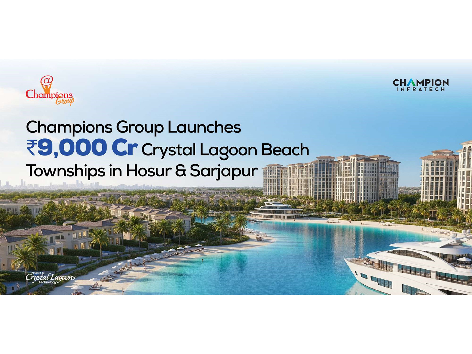 Champions Group Unveils ₹9,000 Crore Mega Beach Townships in Hosur & Sarjapur