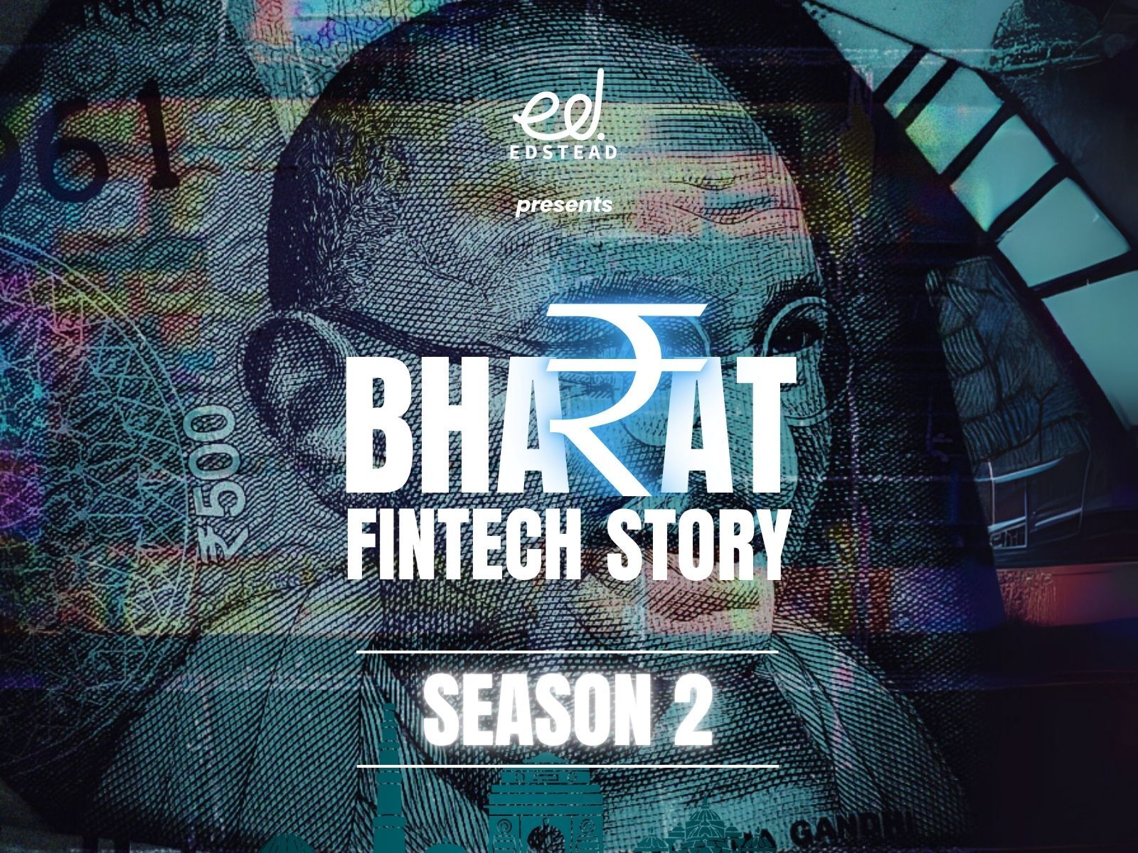 Edstead Unveils Season 2 of Bharat FinTech Story, Showcasing Innovation, Inclusion, and India’s Financial Growth