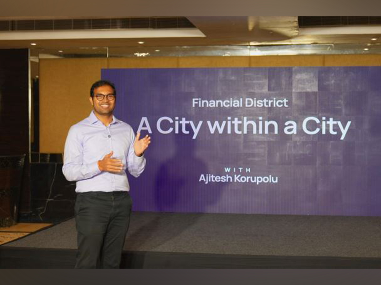 Ajitesh Korupolu - Founder & CEO Financial District - “City within a City”