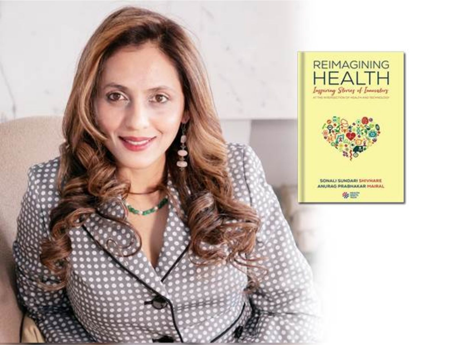 Sonali Sundari Shivhare’s Reimagining Health Honors the People Driving Progress in Healthcare and Technology