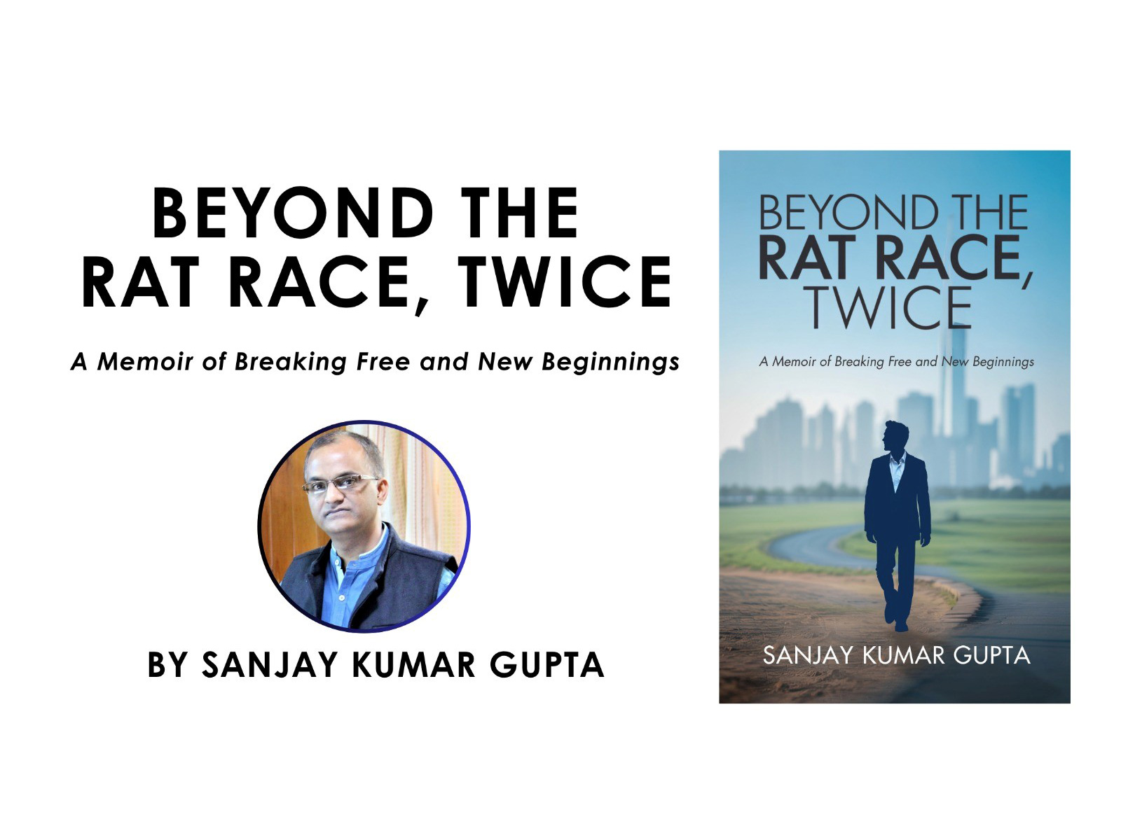 Breaking Free, Twice: Sanjay Kumar Gupta’s Memoir Captures Bestseller Status and Redefines the Meaning of Success