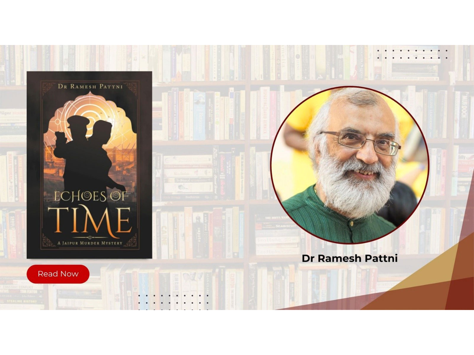 Echoes of Time: A Jaipur Murder Mystery by Dr Ramesh Pattni Blends History, Psychology, and the Eternal Quest for Truth