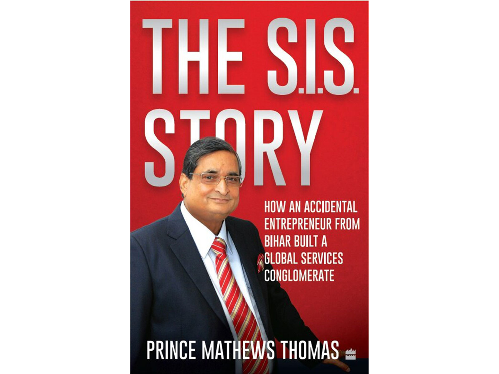HarperCollins Publishers India Presents: The S.I.S Story by Prince Mathews Thomas