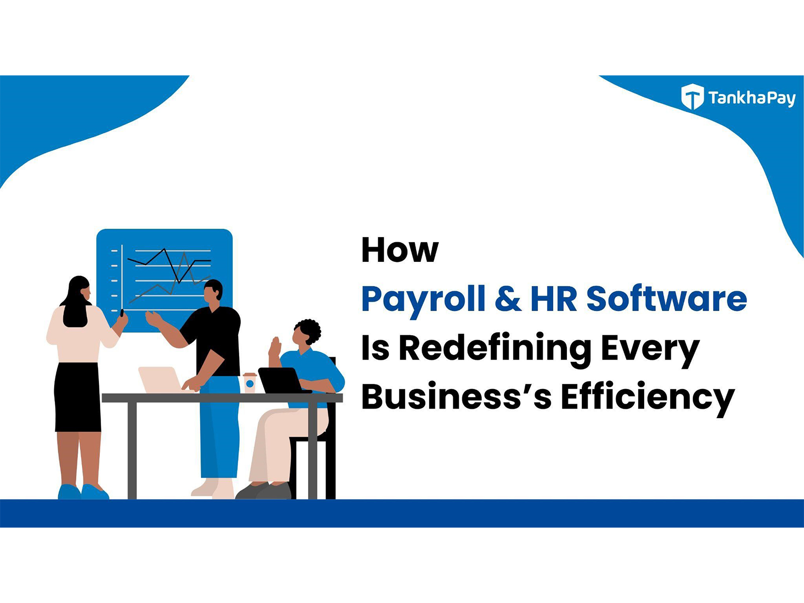 How Next-Gen Payroll & HR Software Is Redefining Business Efficiency