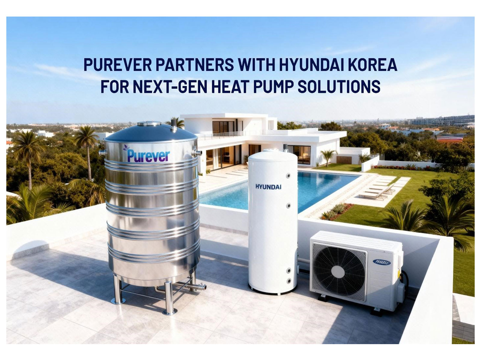 Purever Brings Hyundai Corporation’s Heat Pump Technology to India in New Collaboration