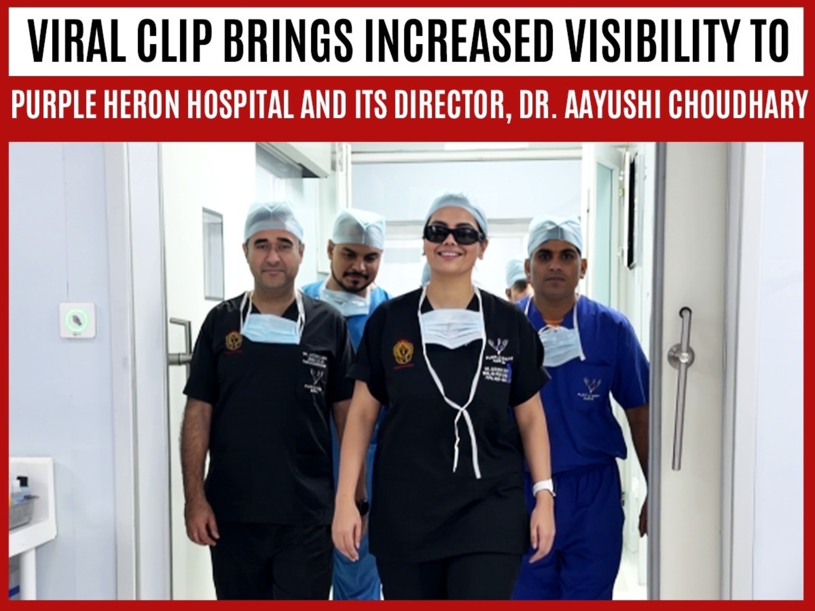 Viral Clip Brings Increased Visibility to Purple Heron Hospital and Its Director, Dr. Aayushi Choudhary