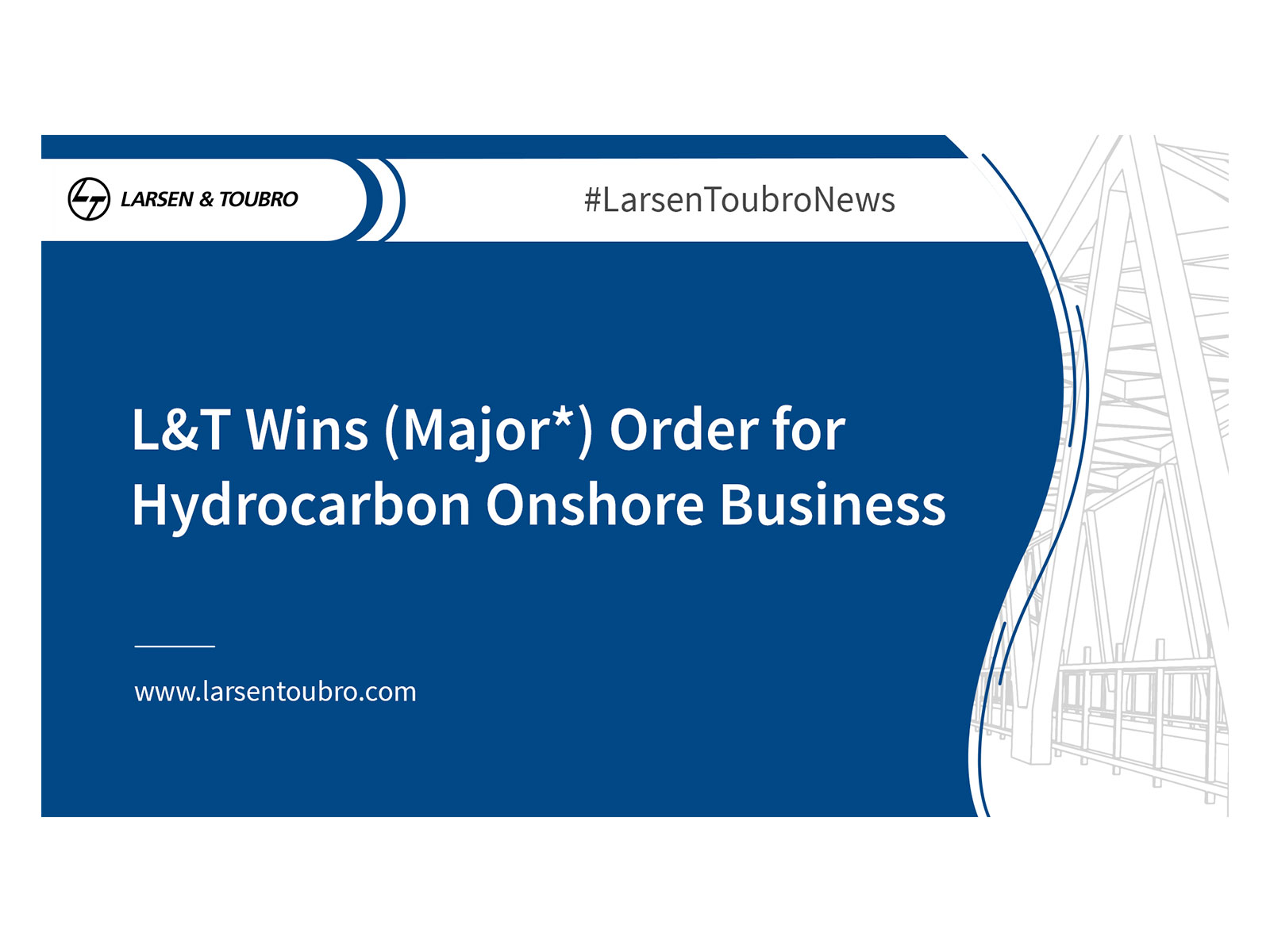 L&T Wins (Major*) Order for Hydrocarbon Onshore Business (Image: L&T)
