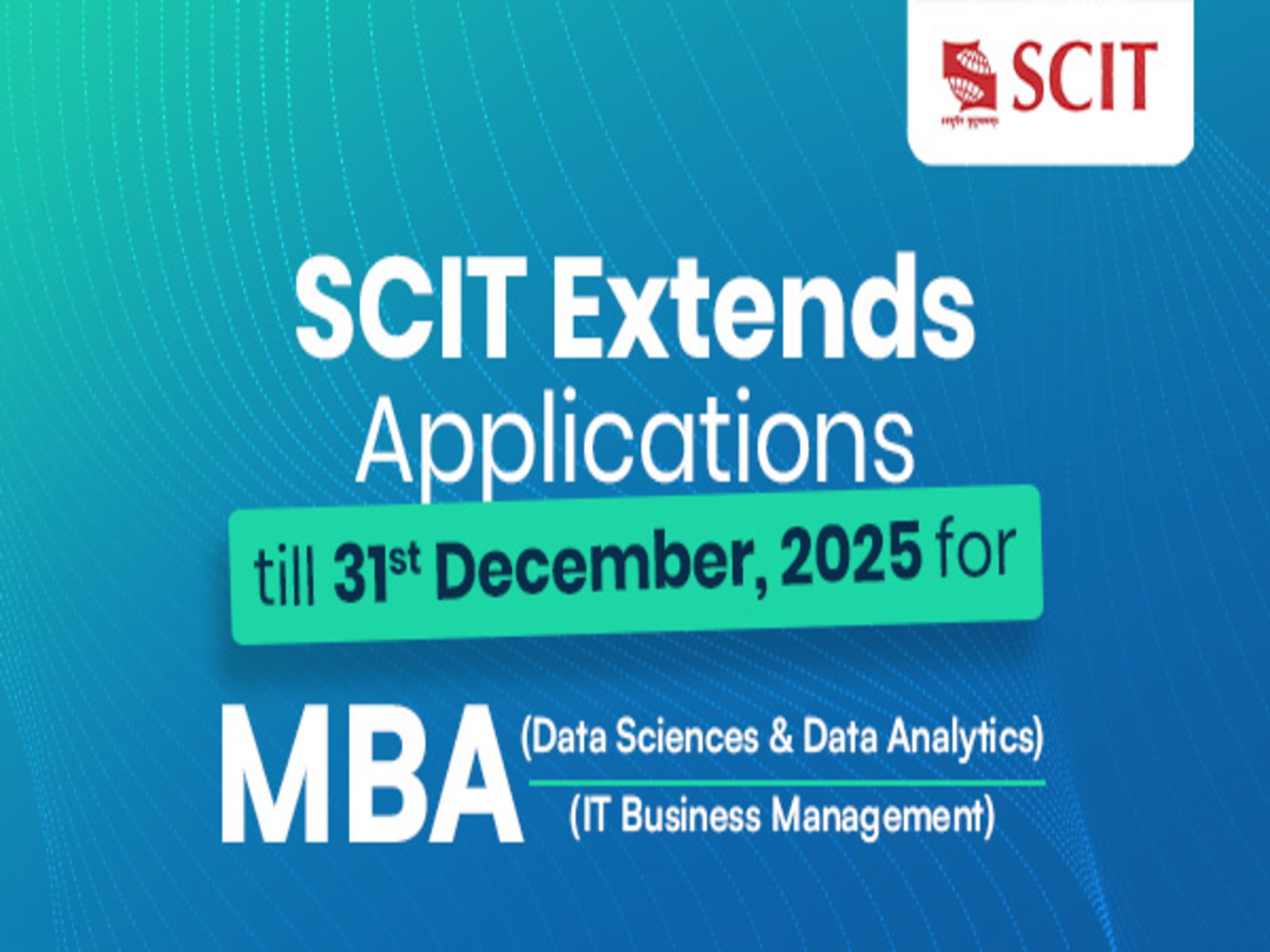 SCIT extends Applications for MBA ITBM & MBA DSDA Till December 31, 2025