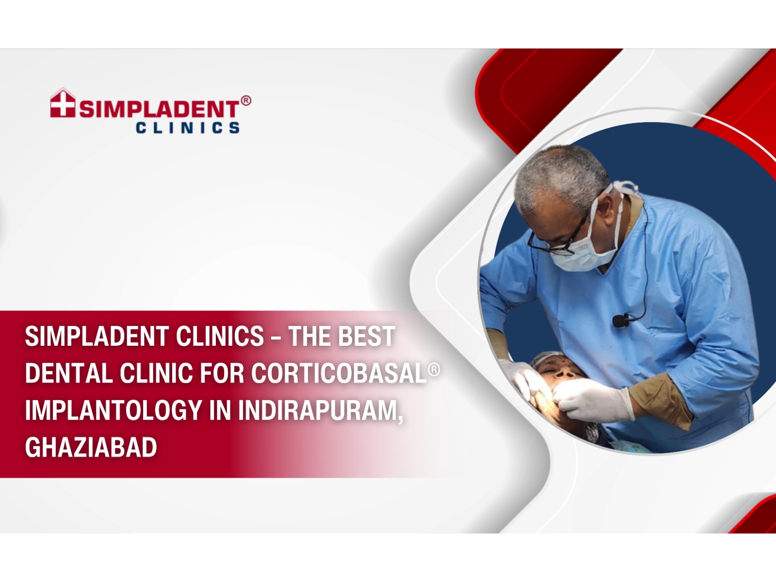 Simpladent Clinics – The Best Dental Clinic for Corticobasal® Implantology in Indirapuram, Ghaziabad