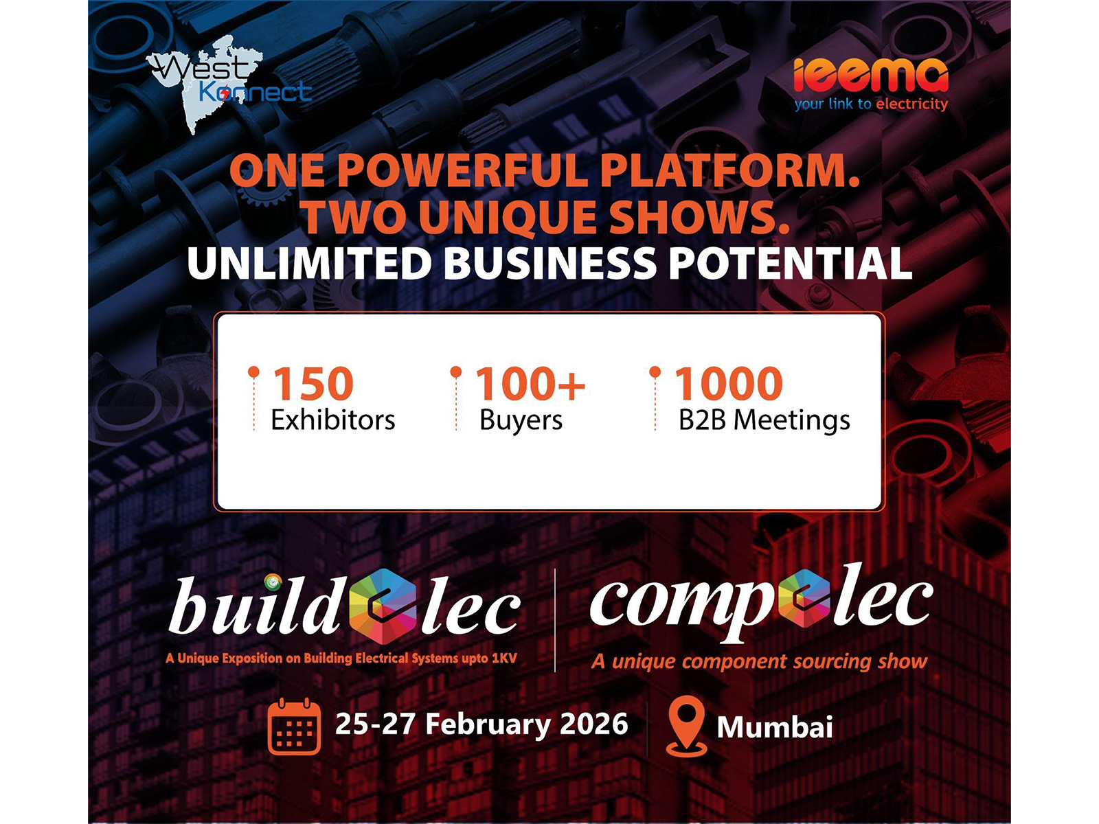 One Powerful Platform, Unlimited Business Potential: BuildELEC & CompELEC: Leading Sourcing Shows for West India 