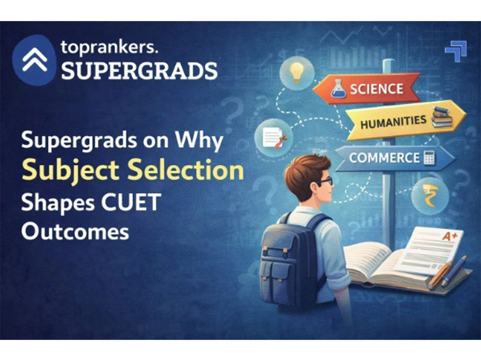For CUET registrants, “what you choose” can matter as much as “how well you score”—because eligibility and merit are often tied to the right subject mix.