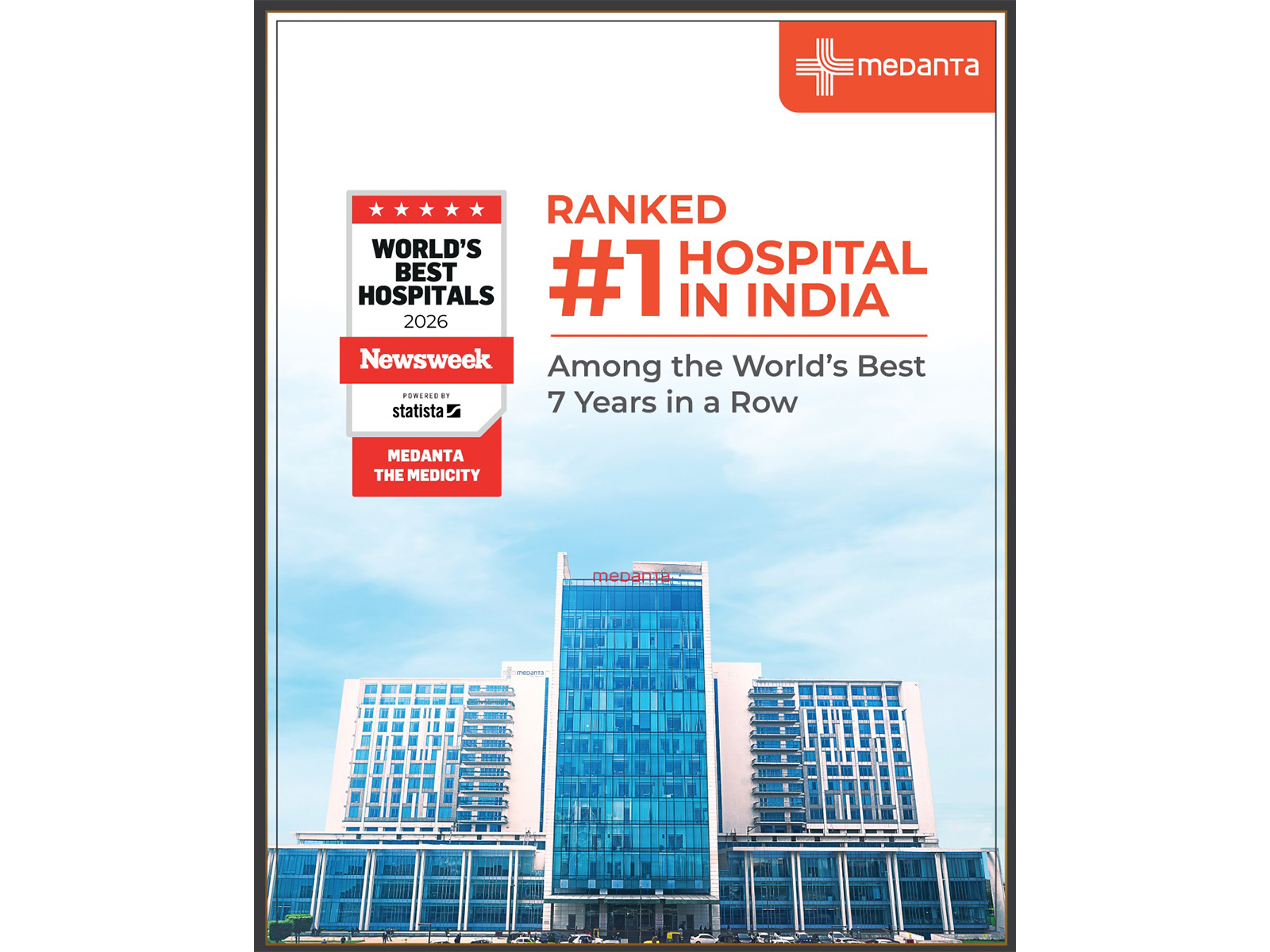 2026 is the seventh consecutive year that Medanta has featured among the world’s leading hospitals, reaffirming its leadership in healthcare excellence.