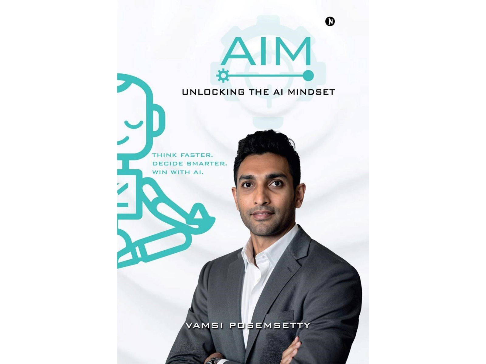 Vamsi Posemsetty unveils his first book AIM: Unlocking the AI Mindset A Leader’s Guide to Thriving in the AI Era
