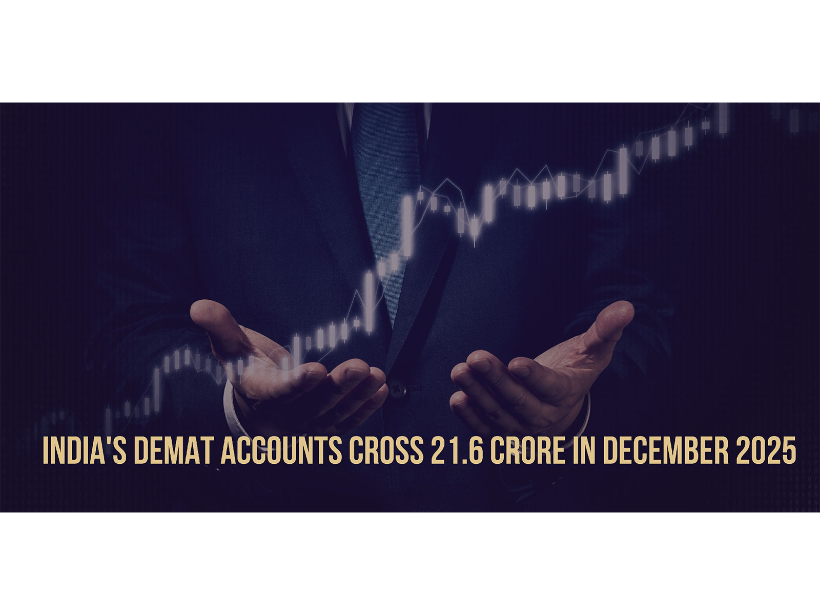 India's Demat Accounts Cross 21.6 Crore in December 2025, and BlinkX Is Among the Platforms Driving Zero Brokerage Adoption in Tier-2 Cities India's Demat Accounts Cross 21.6 Crore in December 2025, and BlinkX Is Among the Platforms Driving Zero Brokerage Adoption in Tier-2 Cities