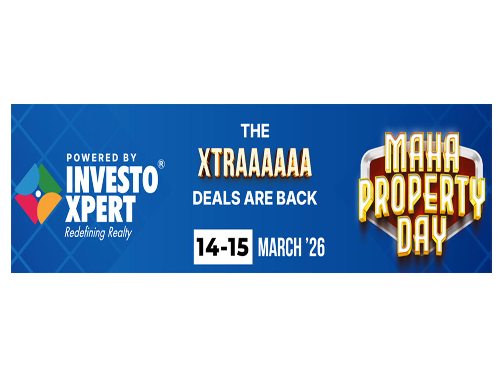 InvestoXpert Advisors to Host 3rd Edition of ‘Maha Property Day’ in Noida on March 14–15, 2026, Bringing Exclusive Homebuying Opportunities InvestoXpert Advisors to Host 3rd Edition of ‘Maha Property Day’ in Noida on March 14–15, 2026, Bringing Exclusive Homebuying Opportunities